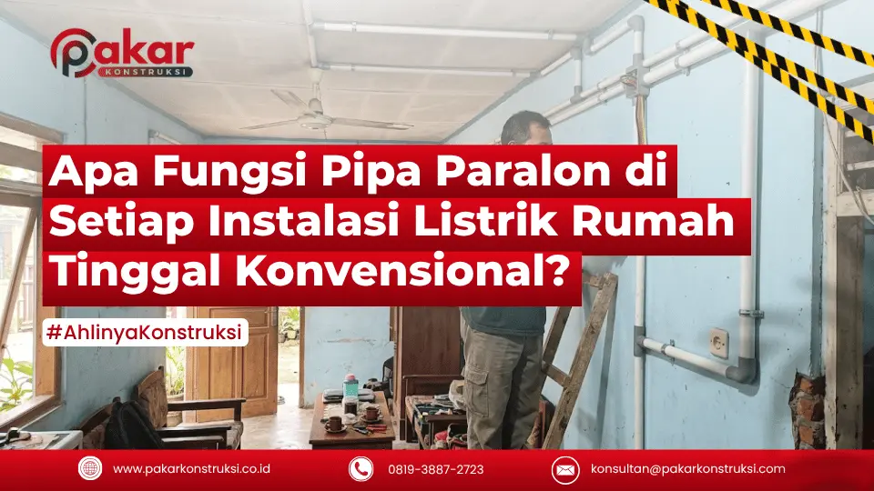 apa fungsi pipa paralon di setiap instalasi listrik rumah tinggal